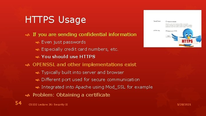 HTTPS Usage If you are sending confidential information Even just passwords Especially credit card