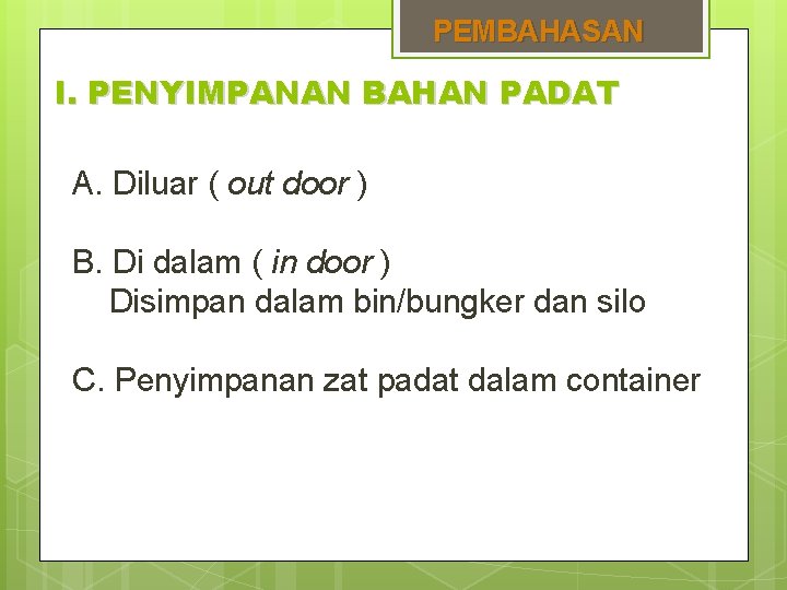 PEMBAHASAN I. PENYIMPANAN BAHAN PADAT A. Diluar ( out door ) B. Di dalam