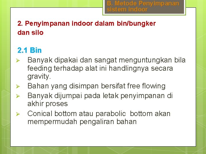 B. Metode Penyimpanan sistem indoor 2. Penyimpanan indoor dalam bin/bungker dan silo 2. 1