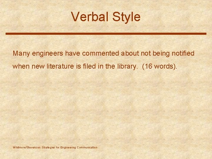 Verbal Style Many engineers have commented about not being notified when new literature is