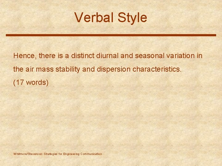 Verbal Style Hence, there is a distinct diurnal and seasonal variation in the air