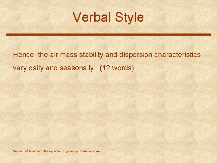 Verbal Style Hence, the air mass stability and dispersion characteristics vary daily and seasonally.