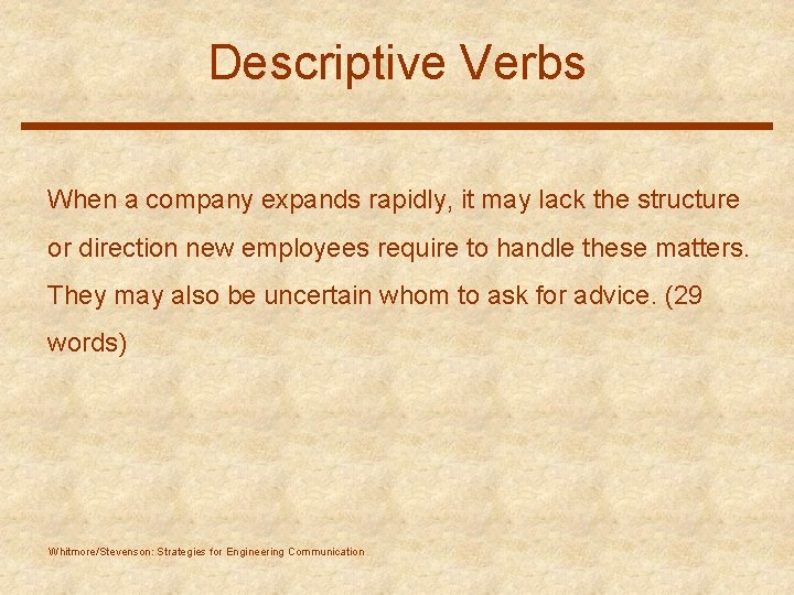 Descriptive Verbs When a company expands rapidly, it may lack the structure or direction