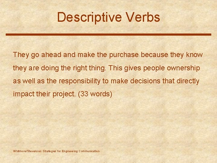Descriptive Verbs They go ahead and make the purchase because they know they are
