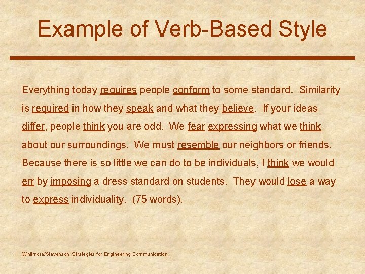 Example of Verb-Based Style Everything today requires people conform to some standard. Similarity is