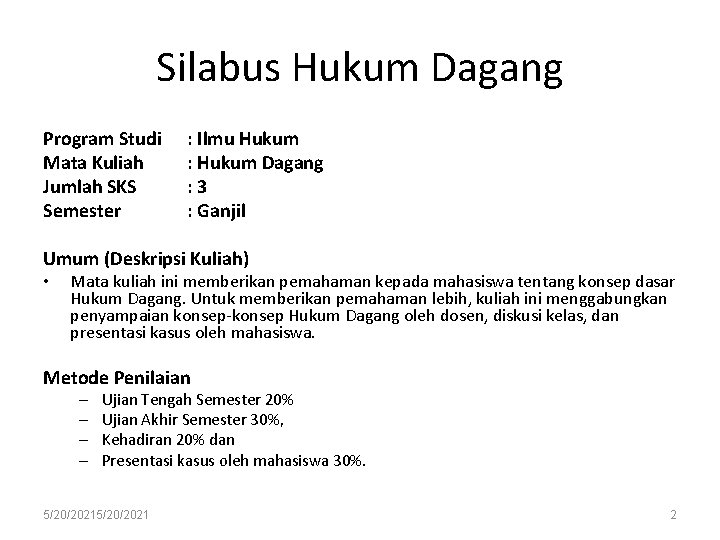 Silabus Hukum Dagang Program Studi Mata Kuliah Jumlah SKS Semester : Ilmu Hukum :