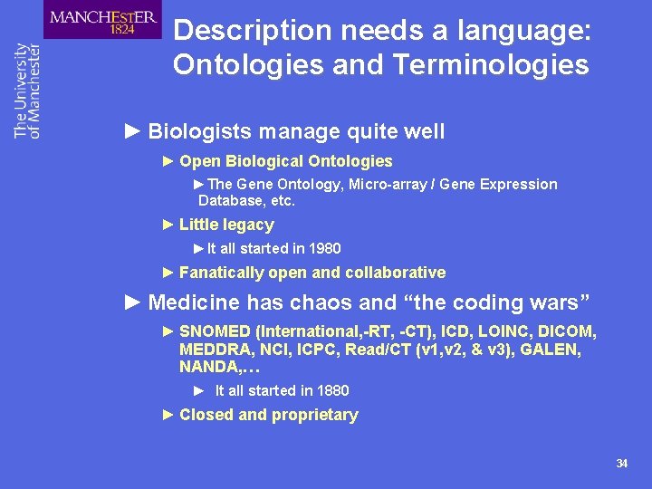 Description needs a language: Ontologies and Terminologies ► Biologists manage quite well ► Open