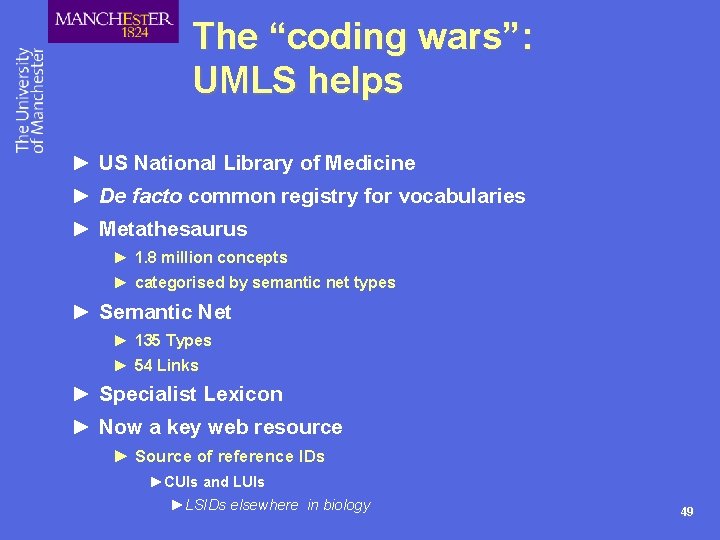 The “coding wars”: UMLS helps ► US National Library of Medicine ► De facto