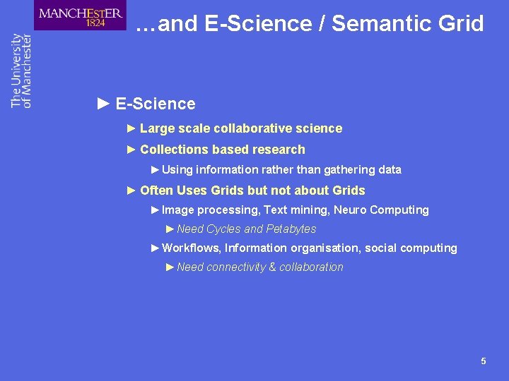 …and E-Science / Semantic Grid ► E-Science ► Large scale collaborative science ► Collections