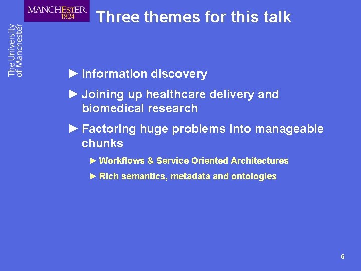 Three themes for this talk ► Information discovery ► Joining up healthcare delivery and