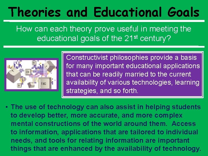 Theories and Educational Goals How can each theory prove useful in meeting the educational