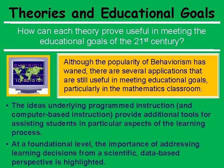 Theories and Educational Goals How can each theory prove useful in meeting the educational