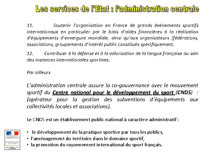 11. Soutenir l’organisation en France de grands événements sportifs internationaux en particulier par le