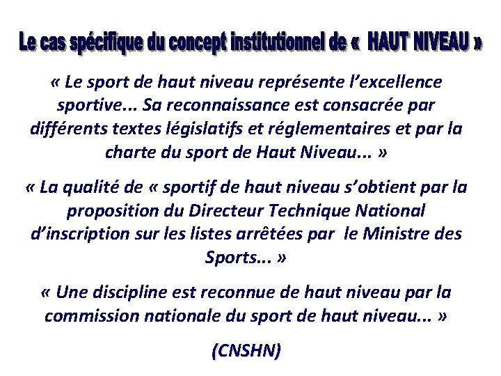  « Le sport de haut niveau représente l’excellence sportive. . . Sa reconnaissance