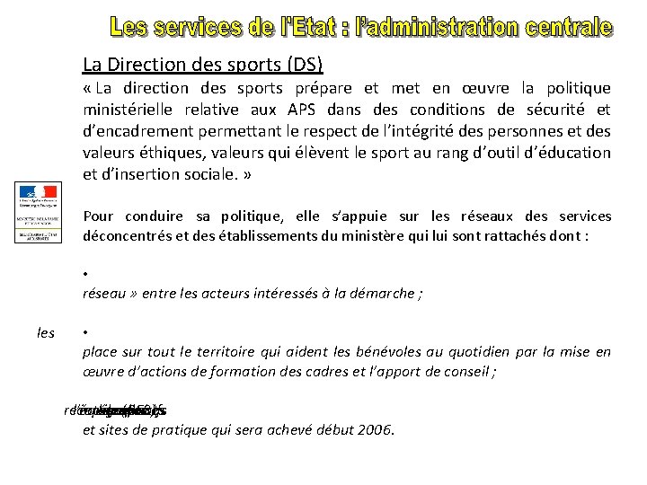 La Direction des sports (DS) « La direction des sports prépare et met en