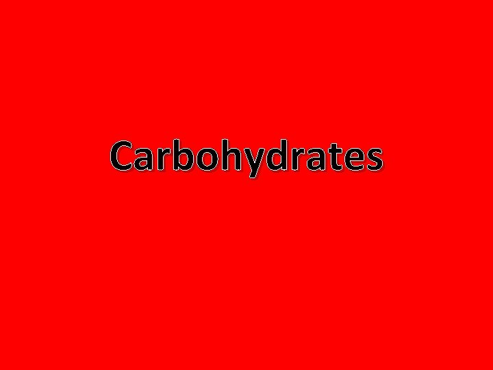 Carbohydrates 
