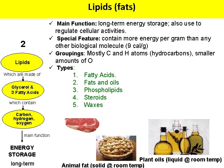 Lipids (fats) ü Main Function: long-term energy storage; also use to 2 Lipids regulate