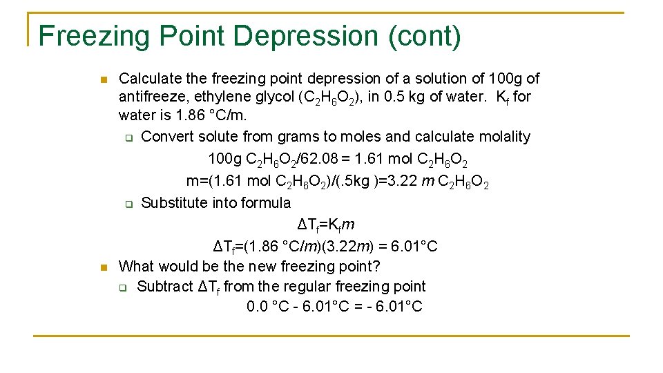 Freezing Point Depression (cont) n n Calculate the freezing point depression of a solution