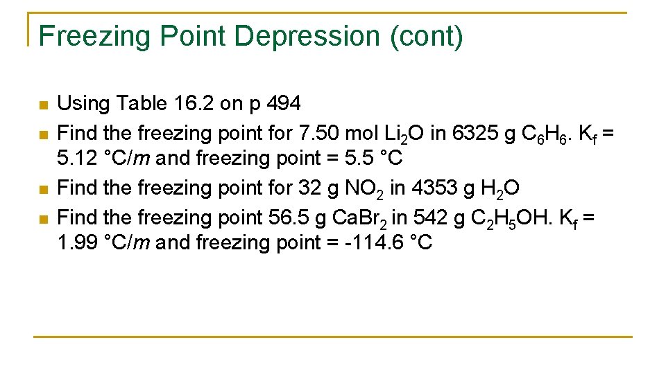 Freezing Point Depression (cont) n n Using Table 16. 2 on p 494 Find