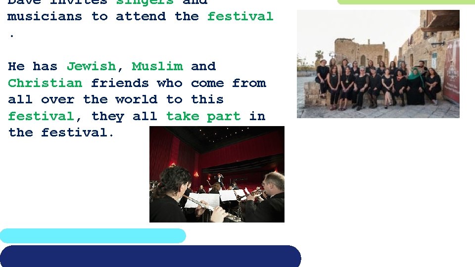 Dave invites singers and musicians to attend the festival. He has Jewish, Muslim and