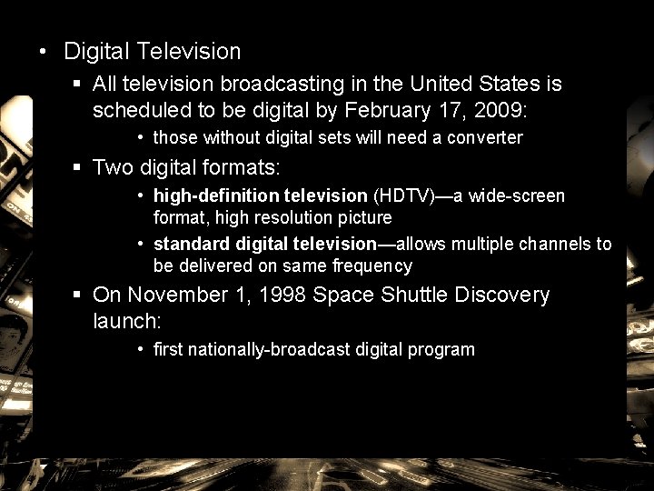  • Digital Television § All television broadcasting in the United States is scheduled