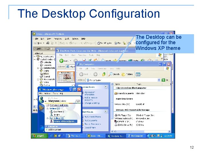 The Desktop Configuration The Desktop can be configured for the Windows XP theme 12