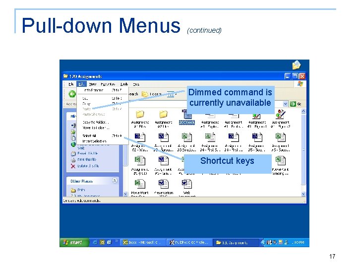 Pull-down Menus (continued) Dimmed command is currently unavailable Shortcut keys 17 