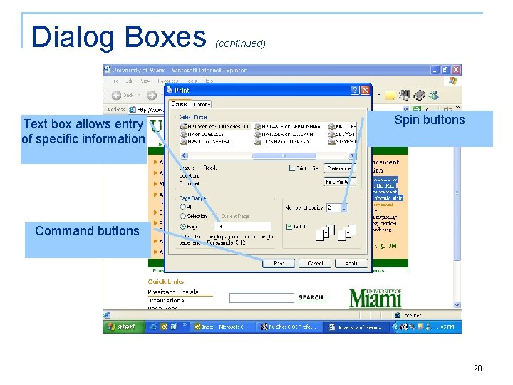 Dialog Boxes Text box allows entry of specific information (continued) Spin buttons Command buttons