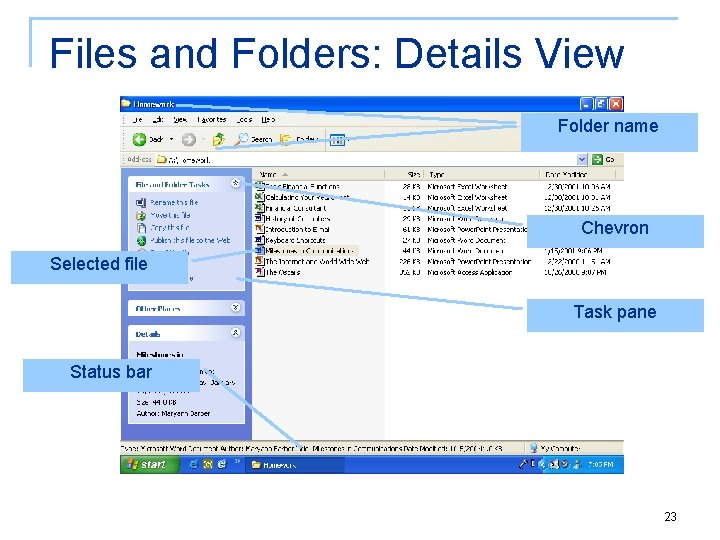 Files and Folders: Details View Folder name Chevron Selected file Task pane Status bar