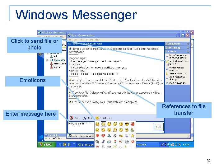 Windows Messenger Click to send file or photo Emoticons Enter message here References to