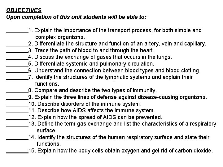 OBJECTIVES Upon completion of this unit students will be able to: 1. Explain the
