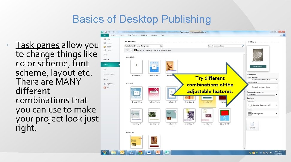 Basics of Desktop Publishing Task panes allow you to change things like color scheme,