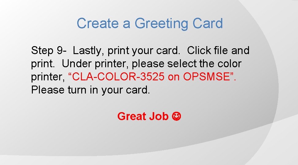 Create a Greeting Card Step 9 - Lastly, print your card. Click file and