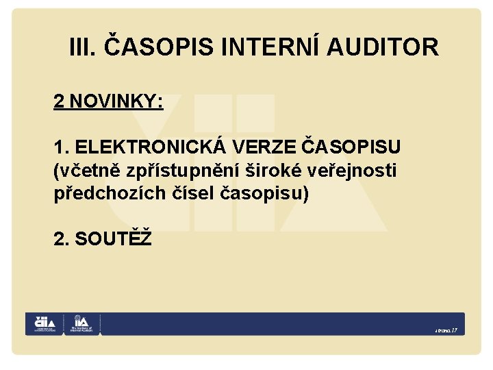 III. ČASOPIS INTERNÍ AUDITOR 2 NOVINKY: 1. ELEKTRONICKÁ VERZE ČASOPISU (včetně zpřístupnění široké veřejnosti