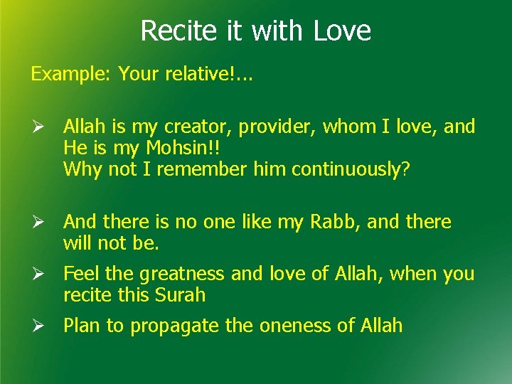 Recite it with Love Example: Your relative!. . . Ø Allah is my creator,