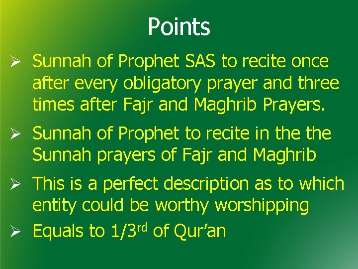 Points Ø Sunnah of Prophet SAS to recite once after every obligatory prayer and