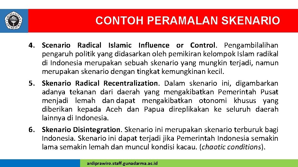 CONTOH PERAMALAN SKENARIO 4. Scenario Radical Islamic Influence or Control. Pengambilalihan pengaruh politik yang
