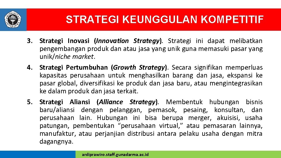 STRATEGI KEUNGGULAN KOMPETITIF 3. Strategi Inovasi (Innovation Strategy). Strategi ini dapat melibatkan pengembangan produk