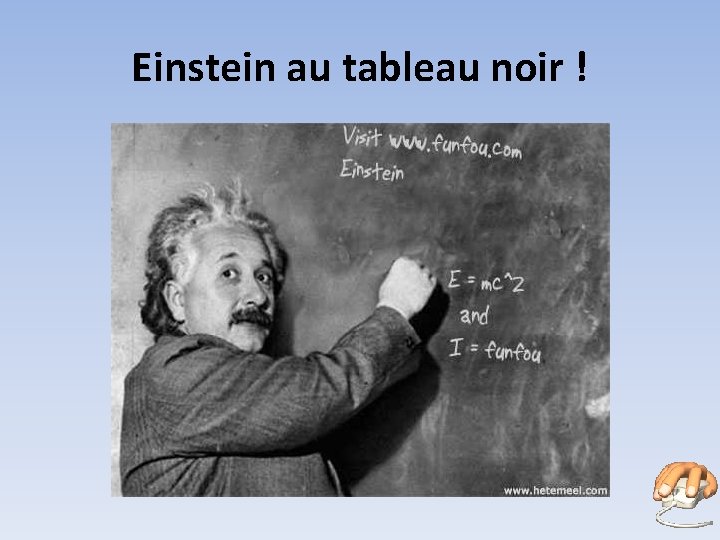 Einstein au tableau noir ! 