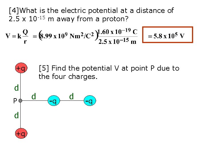 [4]What is the electric potential at a distance of 2. 5 x 10 -15