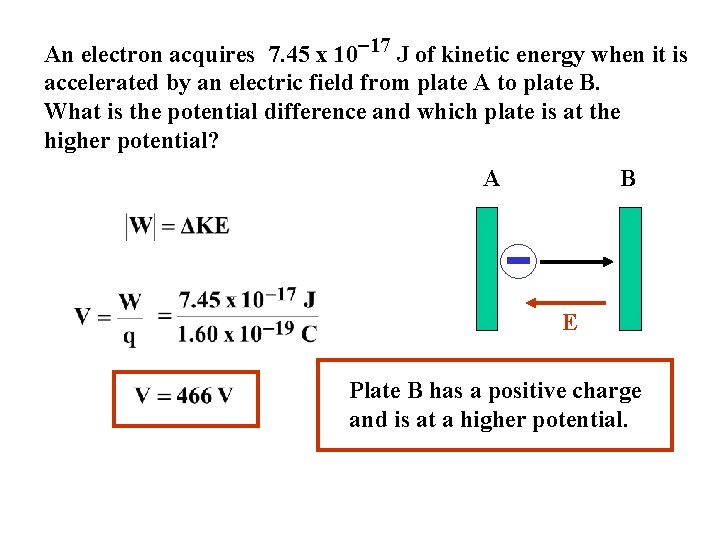 An electron acquires 7. 45 x 10 -17 J of kinetic energy when it