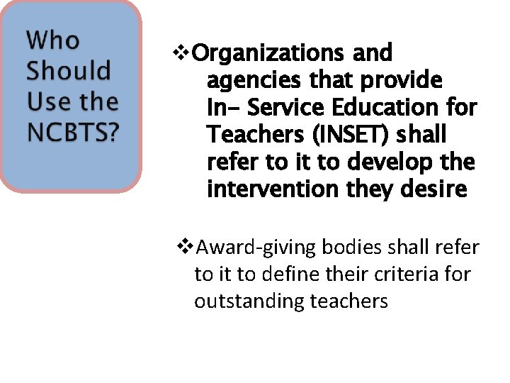 v. Organizations and agencies that provide In- Service Education for Teachers (INSET) shall refer