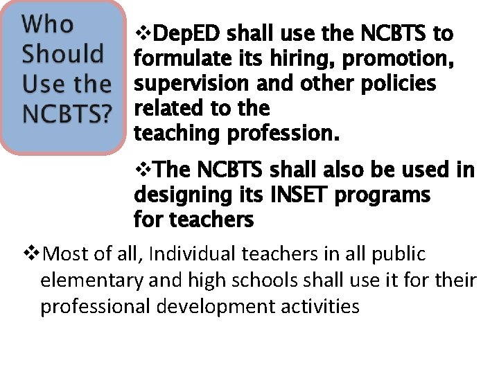 v. Dep. ED shall use the NCBTS to formulate its hiring, promotion, supervision and