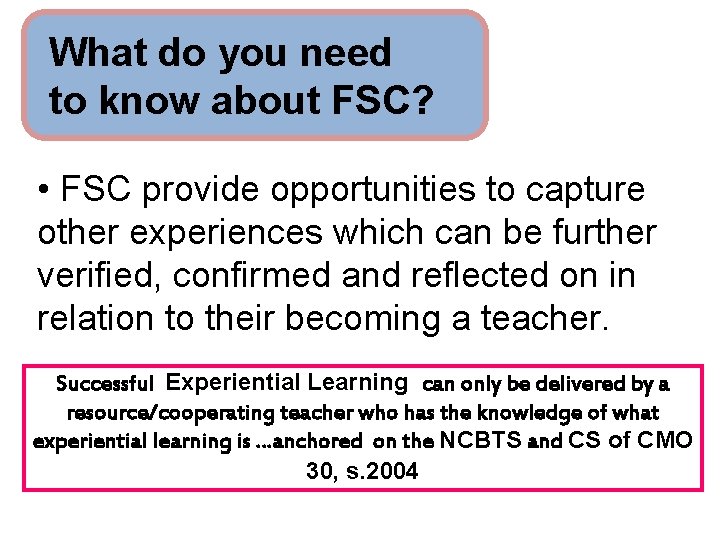 What do you need to know about FSC? • FSC provide opportunities to capture