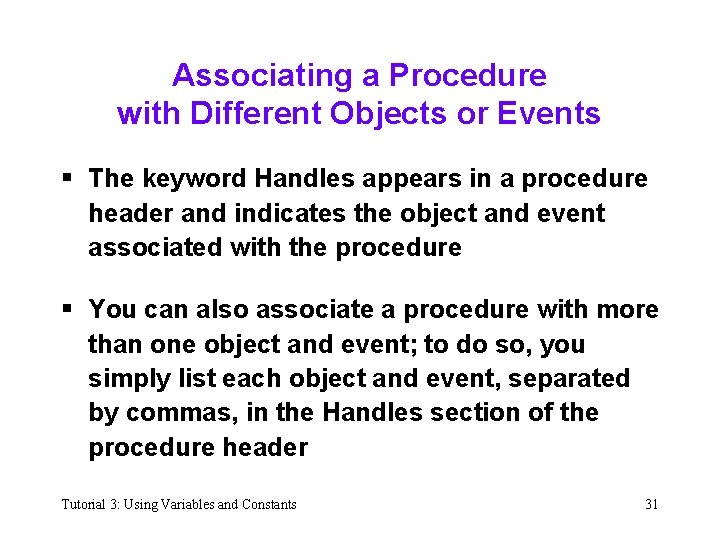 Associating a Procedure with Different Objects or Events § The keyword Handles appears in