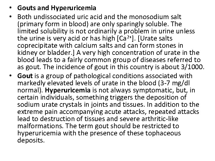  • Gouts and Hyperuricemia • Both undissociated uric acid and the monosodium salt