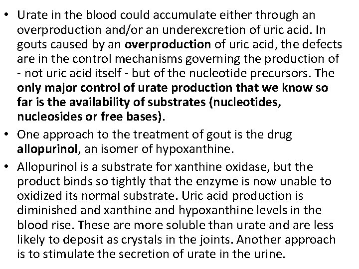  • Urate in the blood could accumulate either through an overproduction and/or an
