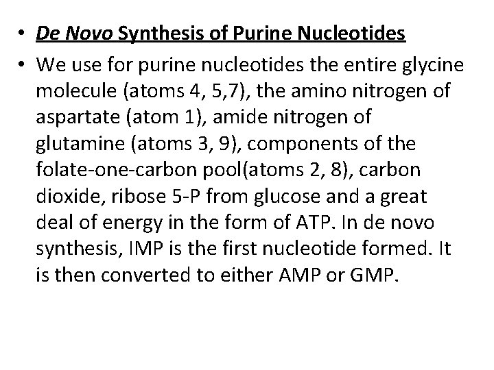  • De Novo Synthesis of Purine Nucleotides • We use for purine nucleotides