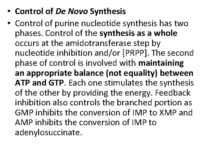  • Control of De Novo Synthesis • Control of purine nucleotide synthesis has