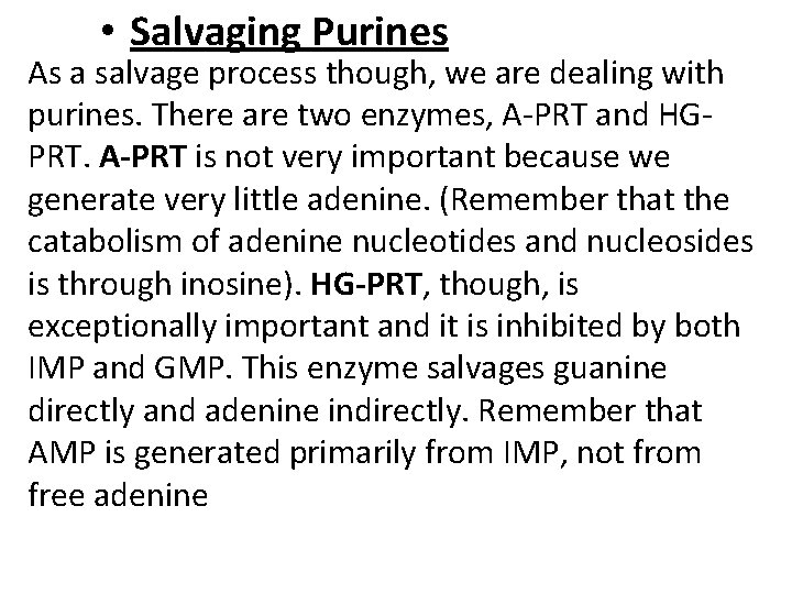  • Salvaging Purines As a salvage process though, we are dealing with purines.